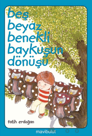 Beş Beyaz Benekli Baykuşun Dönüşü