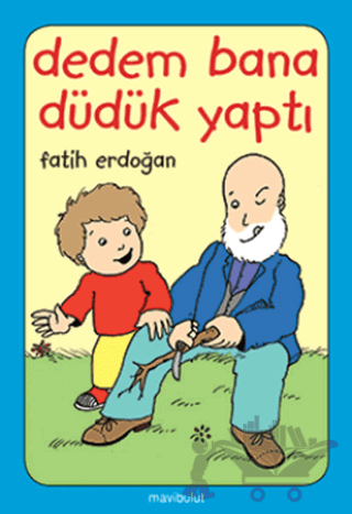 Dedem Bana Düdük Yaptı