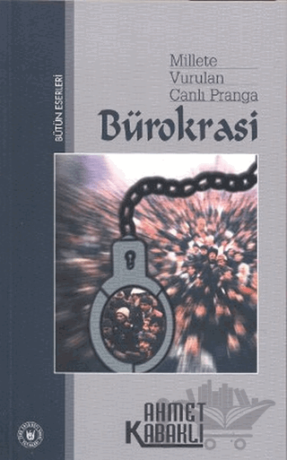 Millete Vurulan Canlı Pranga: Bürokrasi