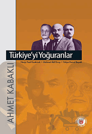 Türkiye’yi Yoğuranlar