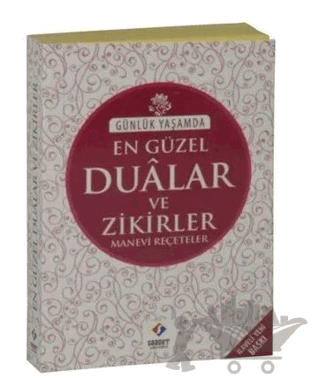 Günlük Yaşamda En Güzel Dualar ve Zikirler Manevi Reçeteler