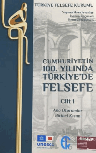 Cumhuriyetin 100. Yılında Türkiye’de Felsefe - Cilt 1