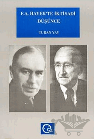 F. A. Hayek’te İktisadi Düşünce Hayek ve Keynes / Keynesciler Tartışması
