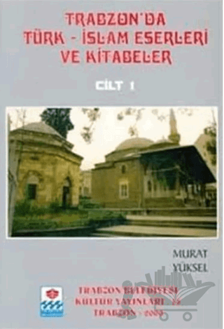 Trabzon'da Türk-İslam Eserleri ve Kitabeler (5 Cilt Takım)