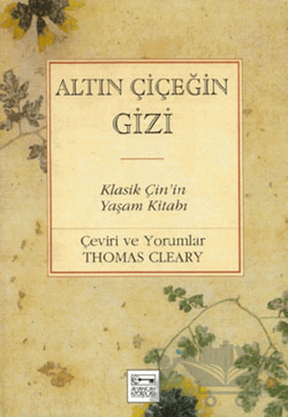 Altın Çiçeğin Gizi Klasik Çin’in Yaşam Kitabı