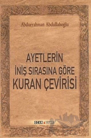 Ayetlerin İniş Sırasına Göre Kuran Çevirisi