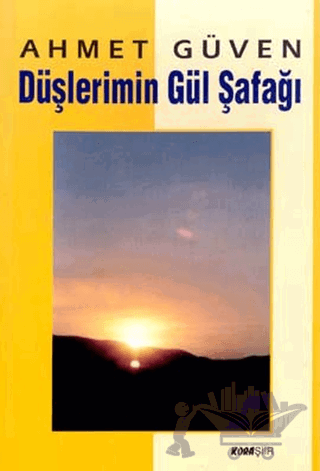 Düşlerimin Gül Şafağı