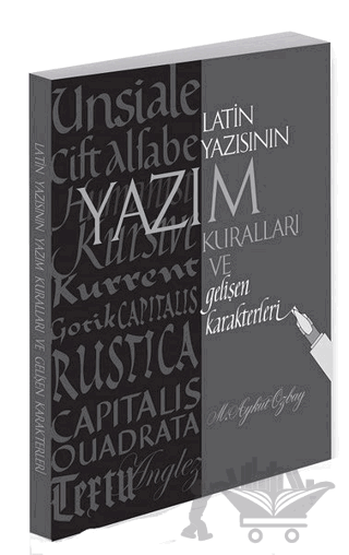 Latin Yazısının Yazım Kuralları ve Gelişen Karakterleri