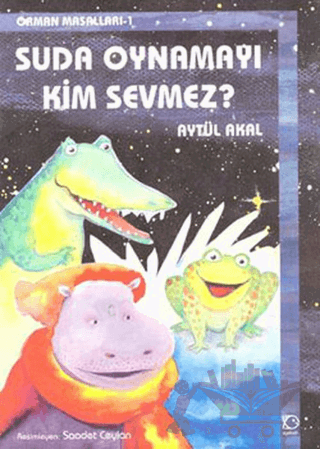 Suda Oynamayı Kim Sevmez? Orman Masalları-1