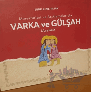 Minyatürleri ve Açıklamalarıyla Varka ve Gülşah