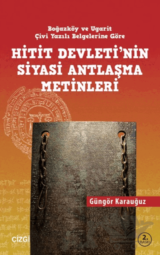 Hitit Devletinin Siyasi Antlaşma Metinleri Boğazköy ve Ugarit Çivi Yazılı Belgelerine Göre