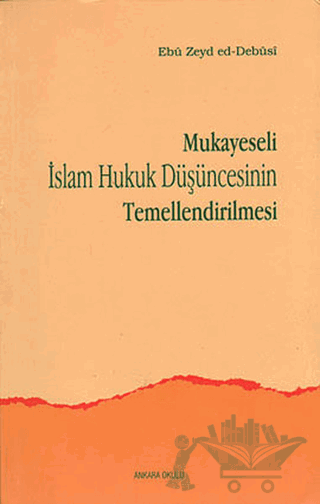 Mukayeseli İslam Hukuk Düşüncesinin Temellendirilmesi