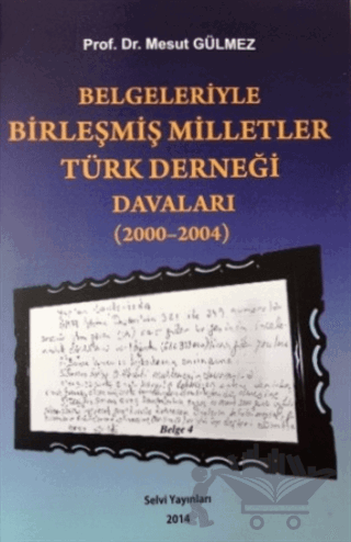 Belgeleriyle Birleşmiş Milletler Türk Derneği Davaları (2000-2004)