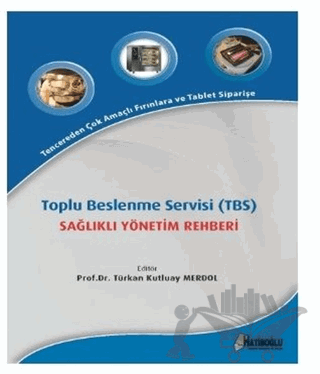 Toplu Beslenme Servisi (TBS) Sağlıklı Yönetim Rehberi