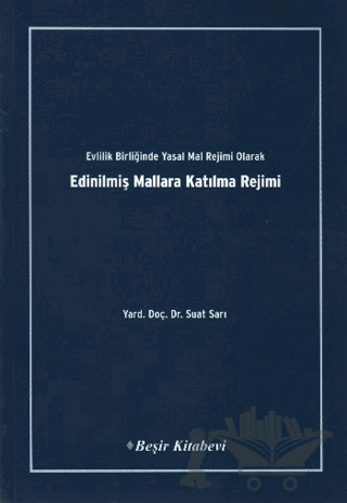 Evlilik Birliğinde Yasal Mal Rejimi Olarak Edinilmiş Mallara Katılma Rejimi
