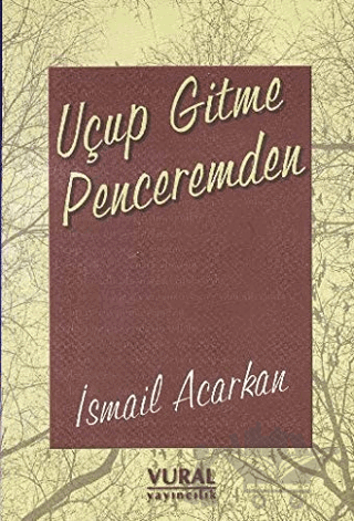 Uçup Gitme Penceremden