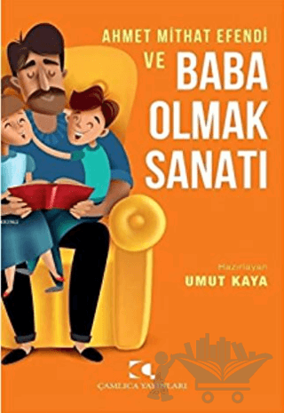 Ahmet Mithat Efendi ve Baba Olmak Sanatı