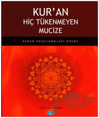 Kur’an Hiç Tükenmeyen Mucize