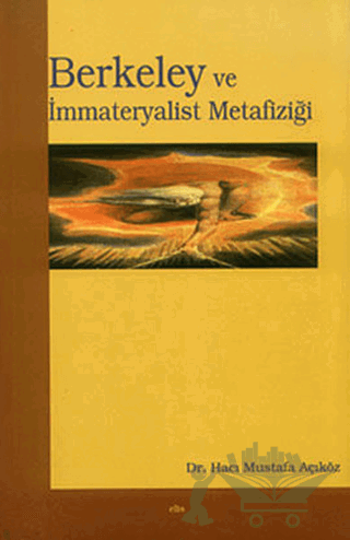Berkeley ve İmmateryalist Metafiziği