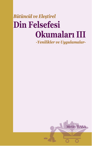 Bütüncül ve Eleştirel Din Felsefesi Okumaları 3