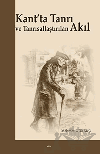 Kant'ta Tanrı ve Tanrısallaştırılan Akıl
