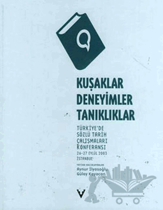 Kuşaklar, Deneyimler, Tanıklıklar Türkiye’de Sözlü Tarih Çalışmaları Konferansı