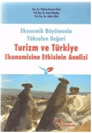 Ekonomik Büyümenin Yükselen Değeri Turizm ve Türkiye Ekonomisine Etkisinin Analizi
