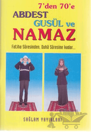 7’den 70’e Abdest, Gusül ve Namaz
