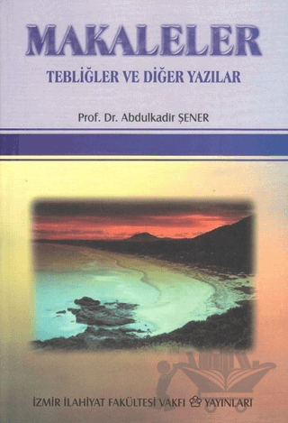 Makaleler Tebliğler ve Diğer Yazılar