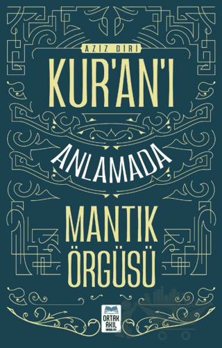 Kur’an’ı Anlamada Mantık Örgüsü