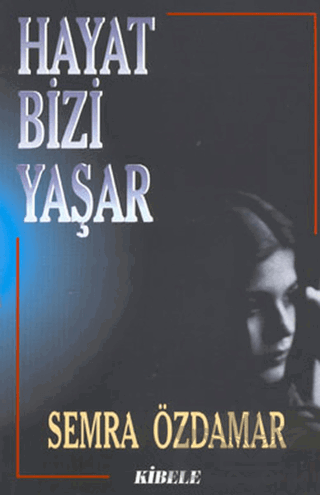 Hayat Bizi Yaşar