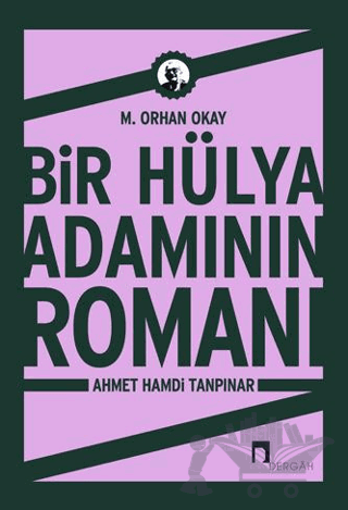 Bir Hülya Adamının Romanı: Ahmet Hamdi Tanpınar