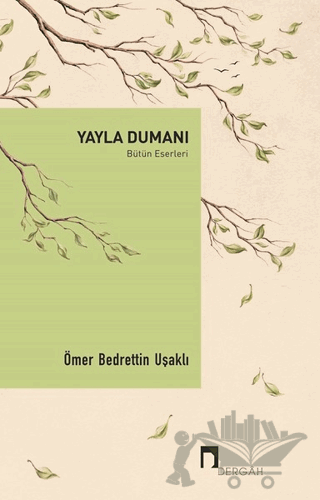 Yayla Dumanı - Bütün Eserleri