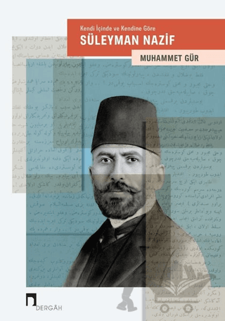 Kendi İçinde ve Kendine Göre: Süleyman Nazif
