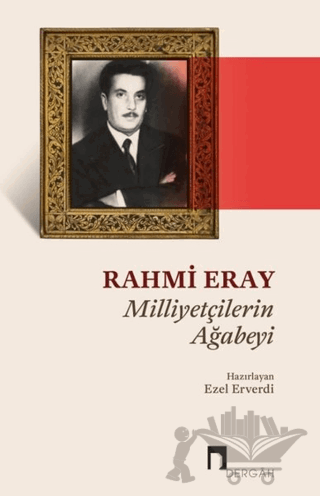 Rahmi Eray - Milliyetçilerin Ağabeyi