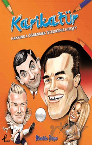 Karikatür Hakkında Öğrenmek İstediğiniz Her Şey