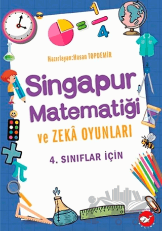 4. Sınıflar İçin Singapur Matematiği ve Zeka Oyunları