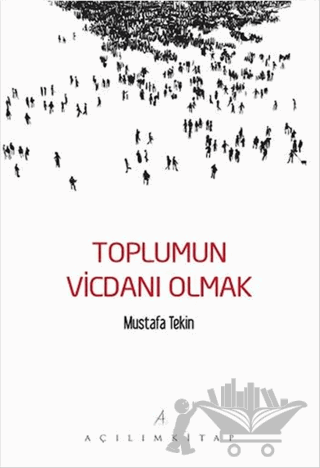 Toplumun Vicdanı Olmak
