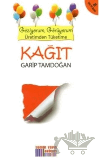 Geziyorum, Görüyorum Üretimden Tüketime: Kağıt