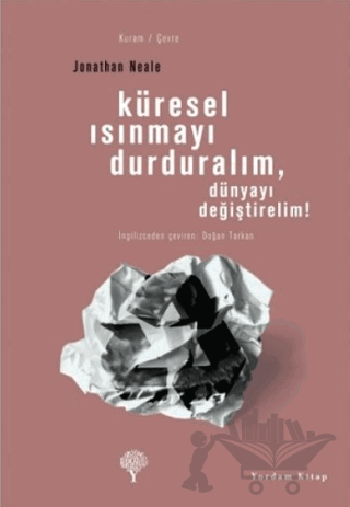 Küresel Isınmayı Durduralım, Dünyayı Değiştirelim!