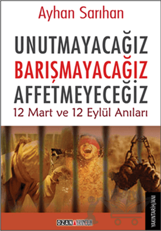 Unutmayacağız, Barışmayacağız, Affetmeyeceğiz