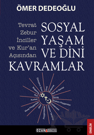 Tevrat - Zebur - İnciller ve Kur’an Açısından Sosyal Yaşam ve Dini Kavramlar