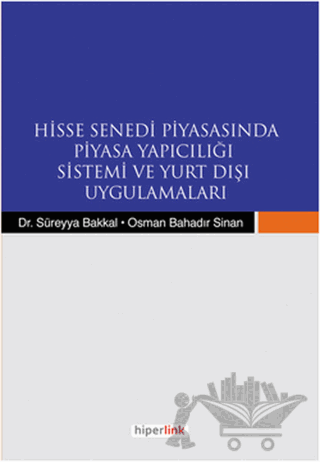 Hisse Senedi Piyasasında Piyasa Yapıcılığı Sistemi ve Yurtdışı Uygulamaları
