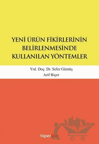 Yeni Ürün Fikirlerinin Belirlenmesinde Kullanılan Yöntemler