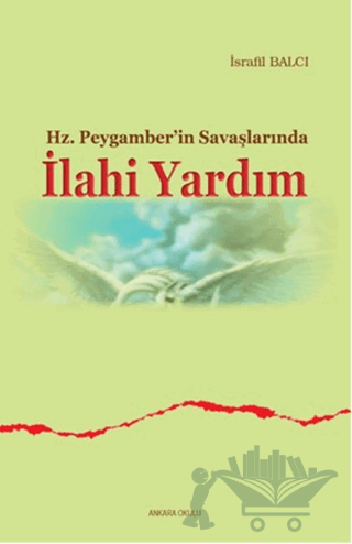 Hz. Peygamberin Savaşlarında İlahi Yardım