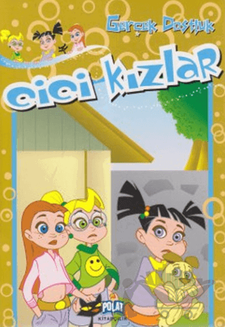 Cici Kızlar - Gerçek Dostluk