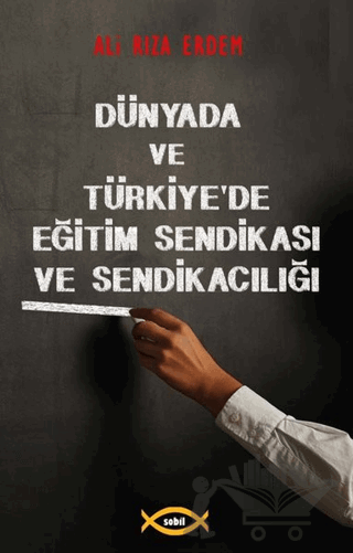 Dünyada ve Türkiye'de Eğitim Sendikası ve Sendikacılığı