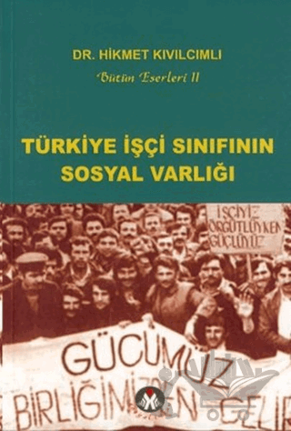 Türkiye İşçi Sınıfının Sosyal Varlığı