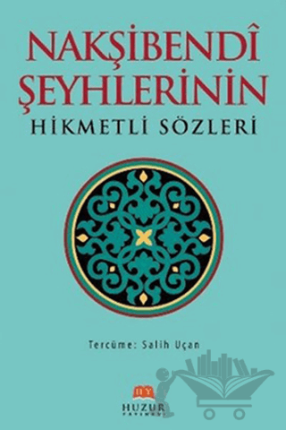 Nakşibendi Şeyhlerinin Hikmetli Sözleri