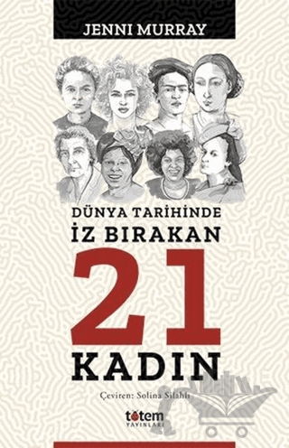 Dünya Tarihinde İz Bırakan 21 Kadın